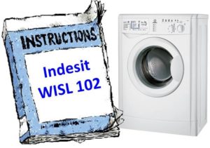 Instructions for washing machine Indesit WISL 102