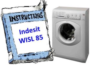 Instructions pour lave-linge Indesit WISL 85