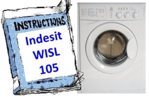 คำแนะนำสำหรับเครื่องซักผ้า INDESIT WISL 105
